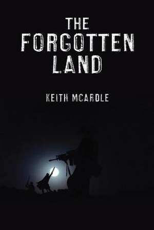 The Forgotten Land de Keith McArdle