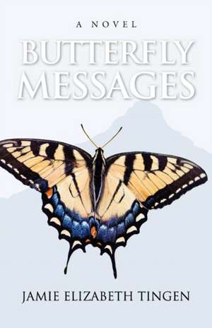 Butterfly Messages de MS Jamie Elizabeth Tingen