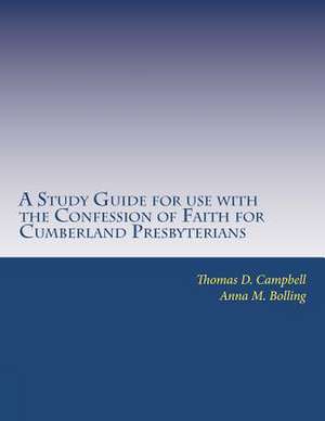 A Study Guide for Use with the Confession of Faith for Cumberland Presbyterians de Thomas H. Campbell