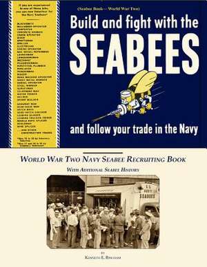 Seabee Book, World War Two, Build and Fight with the Seabees, and Follow Your Trade in the Navy de U. S. Navy