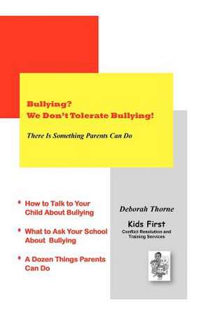 Bullying? We Don't Tolerate Bullying! de Deborah Thorne