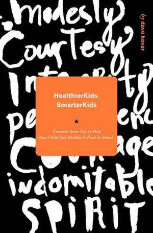 Healthier Kids / Smarter Kids de Dave Kovar