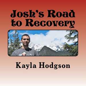 Josh's Road to Recovery de Kayla Hodgson