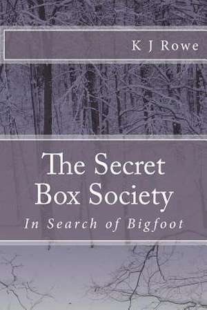 The Secret Box Society de K. J. Rowe