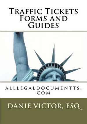 Traffic Tickets Forms and Guides de Esq Danie Victor