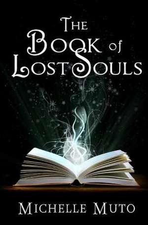 The Book of Lost Souls de Michelle Muto