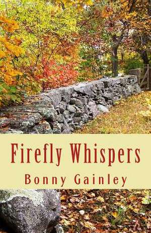 Firefly Whispers de Bonny Gainley