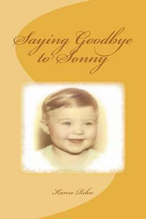 Saying Goodbye to Sonny de Mrs Karen F. Rihn