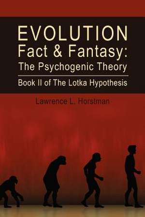 Evolution Fact & Fantasy de MR Lawrence L. Horstman