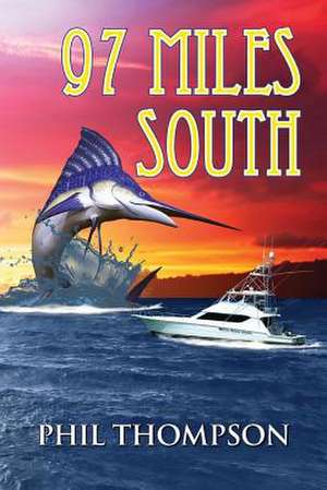 Ninety Seven Miles South de Phil Thompson