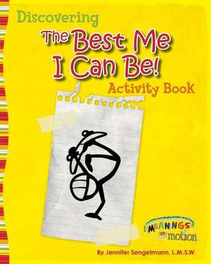 Discovering the Best Me I Can Be! de Jennifer Sengelmann