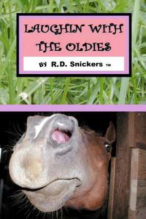 Laughin with the Oldies de R. D. Snickers