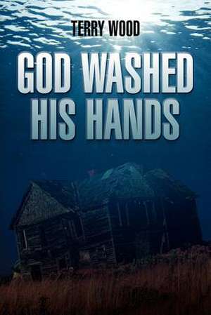 God Washed His Hands de Terry Wood