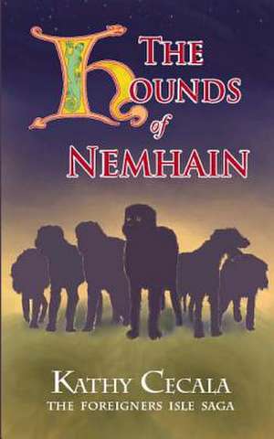 The Hounds of Nemhain de Kathy Cecala