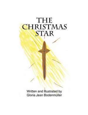 The Christmas Star de Mrs Gloria Jean Bodenmuller