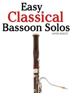 Easy Classical Bassoon Solos de Javier Marco