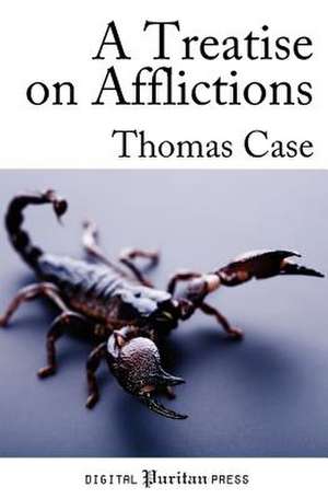 A Treatise on Afflictions de Thomas Case