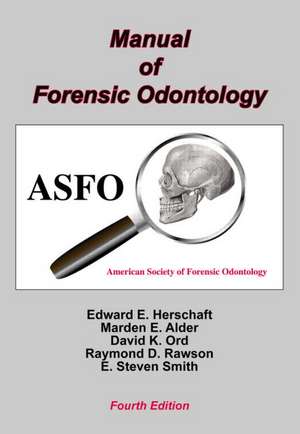 Manual of Forensic Odontology de Edward E. Herschaft