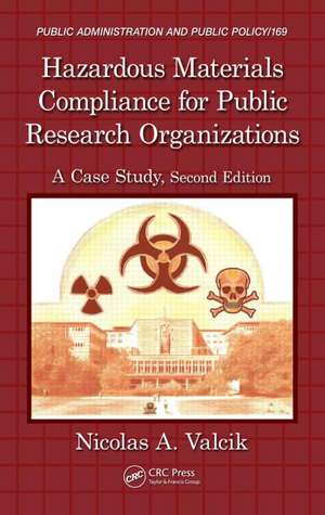 Hazardous Materials Compliance for Public Research Organizations: A Case Study, Second Edition de Nicolas A. Valcik