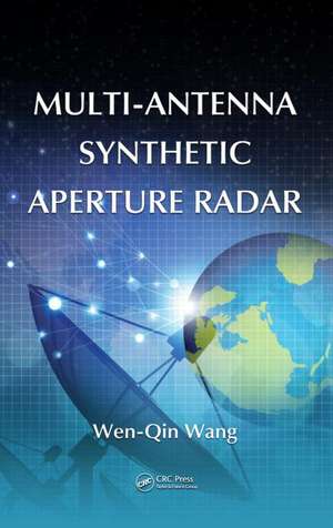 Multi-Antenna Synthetic Aperture Radar de Wen-Qin Wang