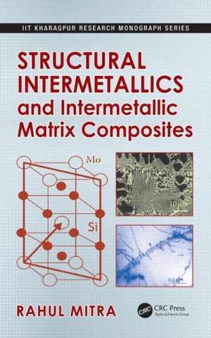 Structural Intermetallics and Intermetallic Matrix Composites de Rahul Mitra