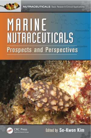 Marine Nutraceuticals: Prospects and Perspectives de Se-Kwon Kim