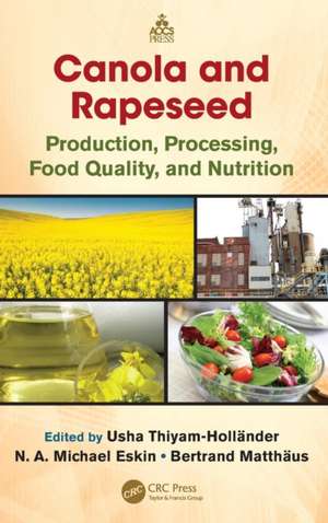 Canola and Rapeseed: Production, Processing, Food Quality, and Nutrition de Usha Thiyam-Holländer