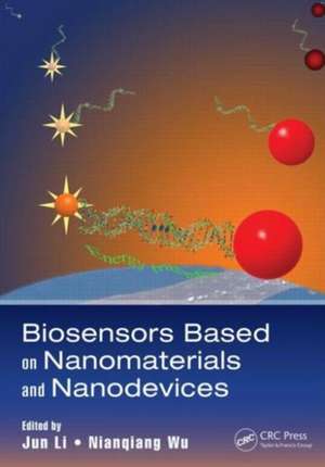 Biosensors Based on Nanomaterials and Nanodevices de Jun Li