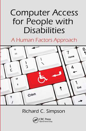 Computer Access for People with Disabilities: A Human Factors Approach de Richard C. Simpson