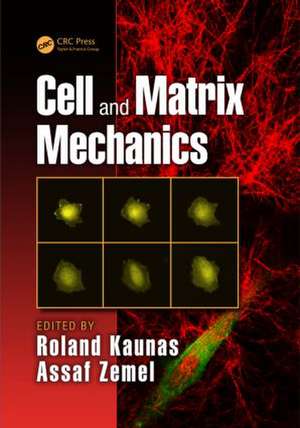 Cell and Matrix Mechanics de Roland Kaunas