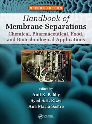 Handbook of Membrane Separations: Chemical, Pharmaceutical, Food, and Biotechnological Applications, Second Edition de Anil K. Pabby