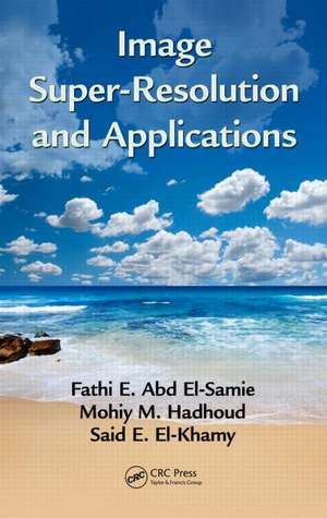 Image Super-Resolution and Applications de Fathi E. Abd El-Samie