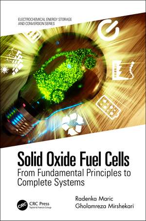 Solid Oxide Fuel Cells: From Fundamental Principles to Complete Systems de Radenka Maric