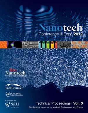 Nanotechnology 2012: Bio Sensors, Instruments, Medical, Environment and Energy: Technical Proceedings of the 2012 NSTI Nanotechnology Conference and Expo (Volume 3 ) de NSTI