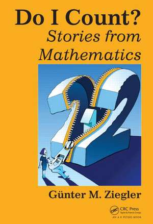 Do I Count?: Stories from Mathematics de Gunter M. Ziegler