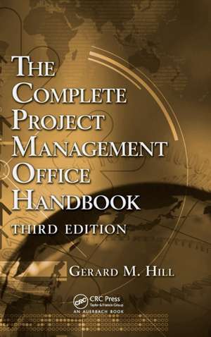 The Complete Project Management Office Handbook de Gerard M. Hill