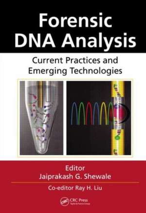 Forensic DNA Analysis: Current Practices and Emerging Technologies de Jaiprakash G. Shewale