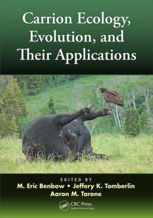 Carrion Ecology, Evolution, and Their Applications de M. Eric Benbow