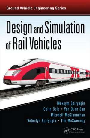 Design and Simulation of Rail Vehicles de Maksym Spiryagin