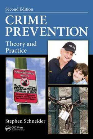 Crime Prevention: Theory and Practice, Second Edition de Stephen Schneider