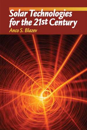 Solar Technologies for the 21st Century de Anco S. Blazev