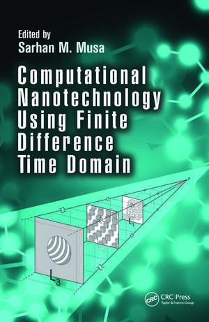 Computational Nanotechnology Using Finite Difference Time Domain de Sarhan M. Musa