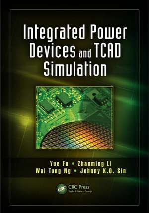 Integrated Power Devices and TCAD Simulation de Yue Fu