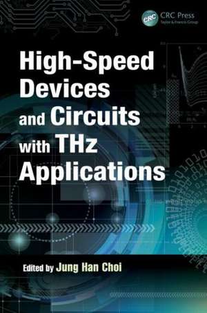 High-Speed Devices and Circuits with THz Applications de Jung Han Choi