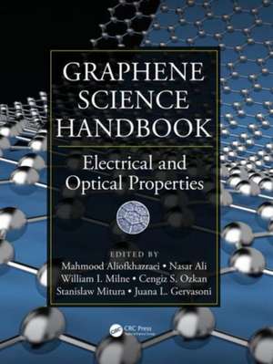 Graphene Science Handbook: Electrical and Optical Properties de Mahmood Aliofkhazraei