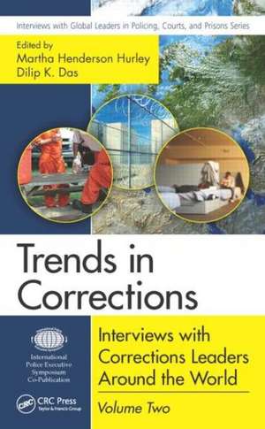 Trends in Corrections: Interviews with Corrections Leaders Around the World, Volume Two de Martha Henderson Hurley