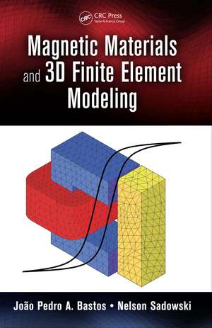 Magnetic Materials and 3D Finite Element Modeling de João Pedro A. Bastos