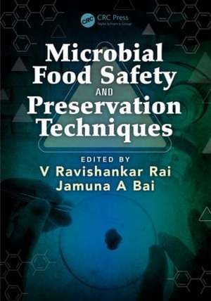 Microbial Food Safety and Preservation Techniques de V Ravishankar Rai