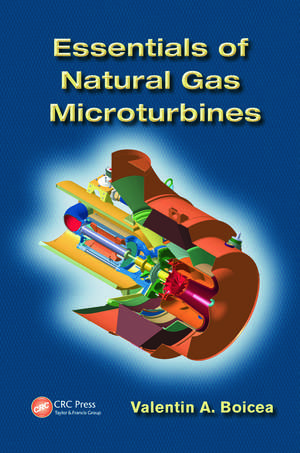 Essentials of Natural Gas Microturbines de Valentin A. Boicea