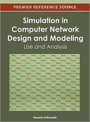 Simulation in Computer Network Design and Modeling de Hussein Al-Bahadili